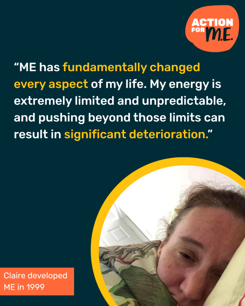 Graphic from Action for ME featuring a photo of Claire in the left hand side. Text above is a quote from Claire's story about how ME has changed her life.